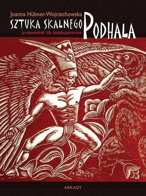 Przewodnik Dla Kolekcjonerów Sztuka Skalnego Podhala