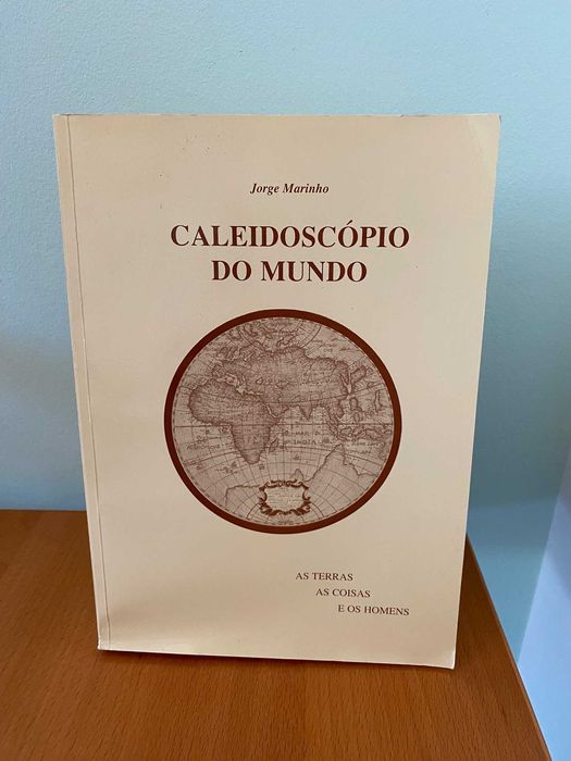 Caleidoscópio do Mundo, as Terras, as Coisas, e os Homens - J. Marinho