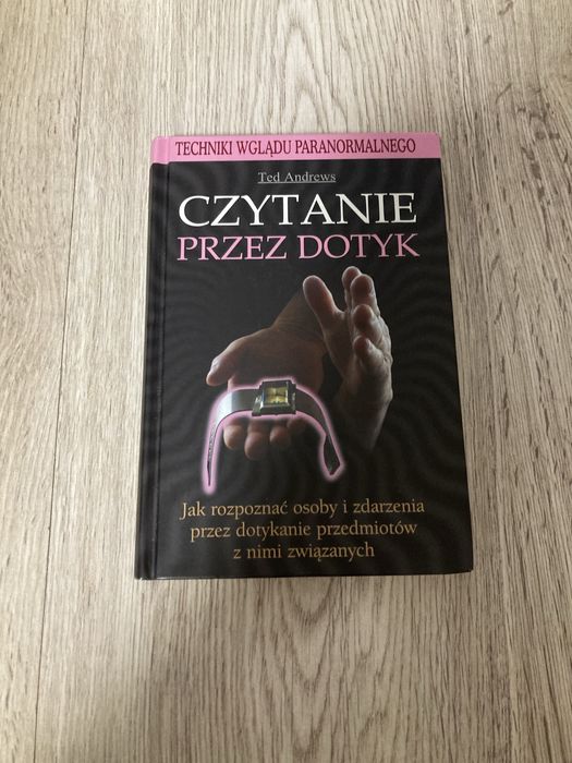 Czytanie przez dotyk Ted Andrews techniki wglądu paranormalnego