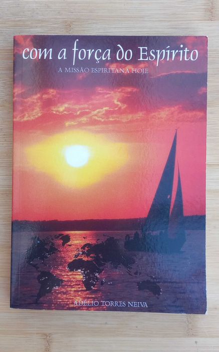 Com a Força do Espírito A Missão Espiritana Hoje de Adélio T Neiva