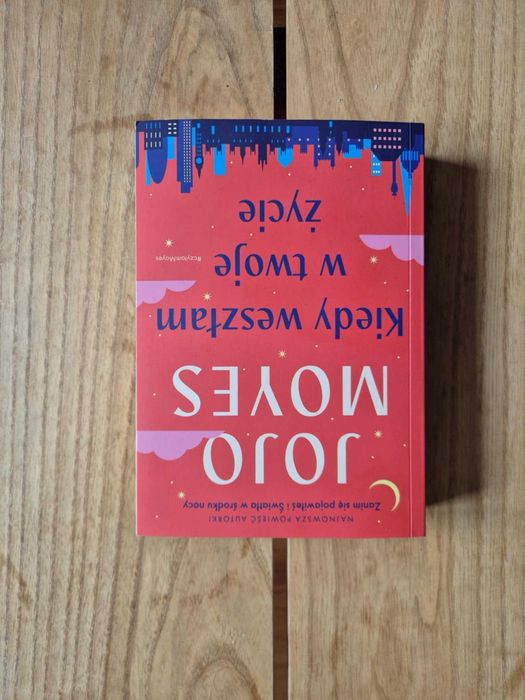 Książka "Kiedy weszłam w Twoje życie" Jojo Moyes