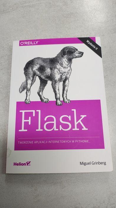 Flask. Tworzenie aplikacji internetowych w Pythonie. Miguel Grinberg