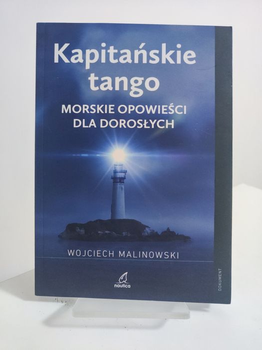 Kapitańskie tango Morskie opowieścu dla dorosłych - Wojciech Malinowsk