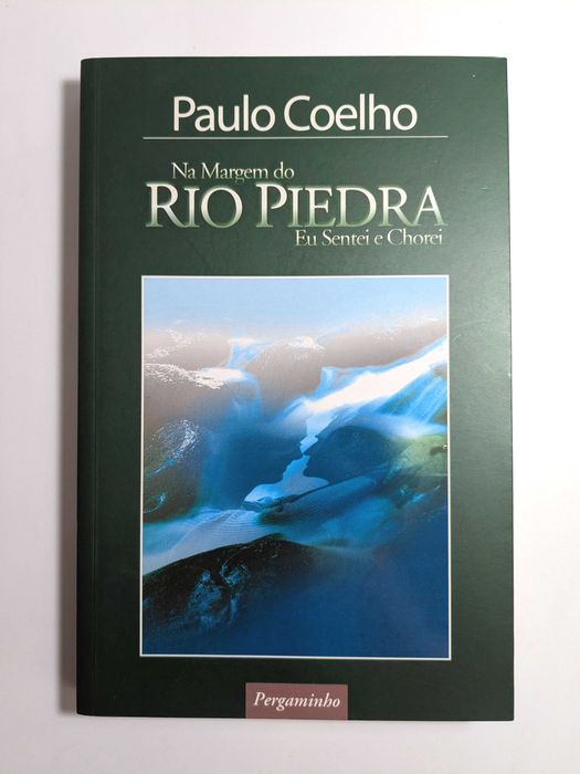 "Na Margem do Rio Piedra Eu Sentei e Chorei" (Paulo Coelho)