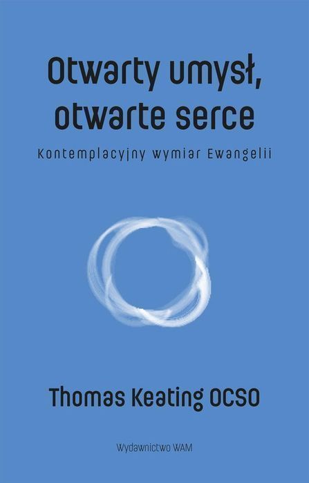 Otwarty Umysł Otwarte Serce Keating Thomas