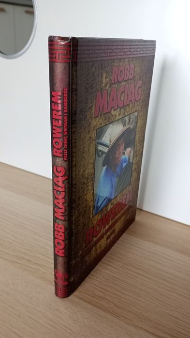 Książka "Rowerem przez Chiny, Wietnam i Kambodżę" Robb Maciąg