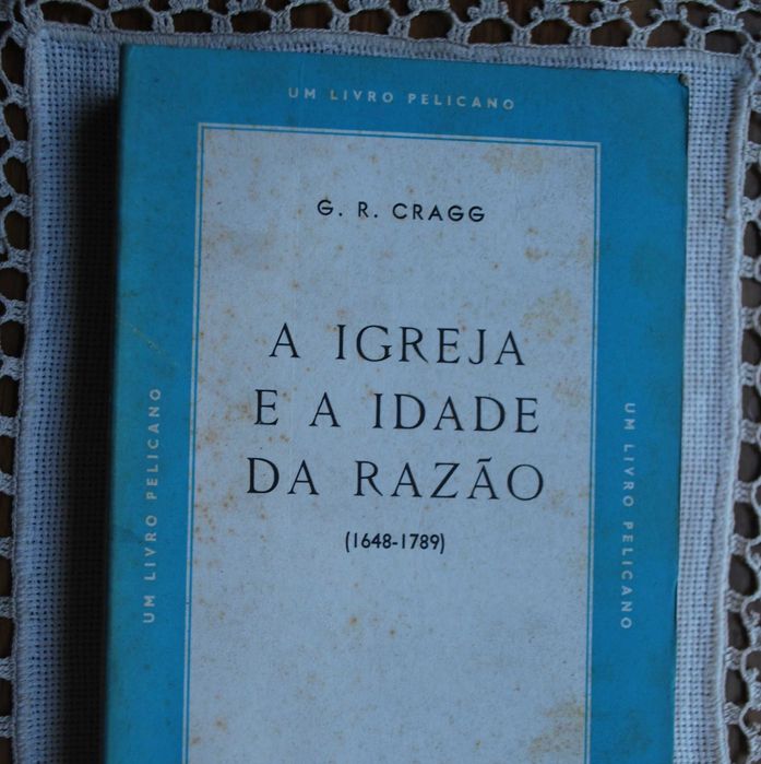A Igreja e A Idade da Razão (1648/1789) - 1 Edição Ano 1966