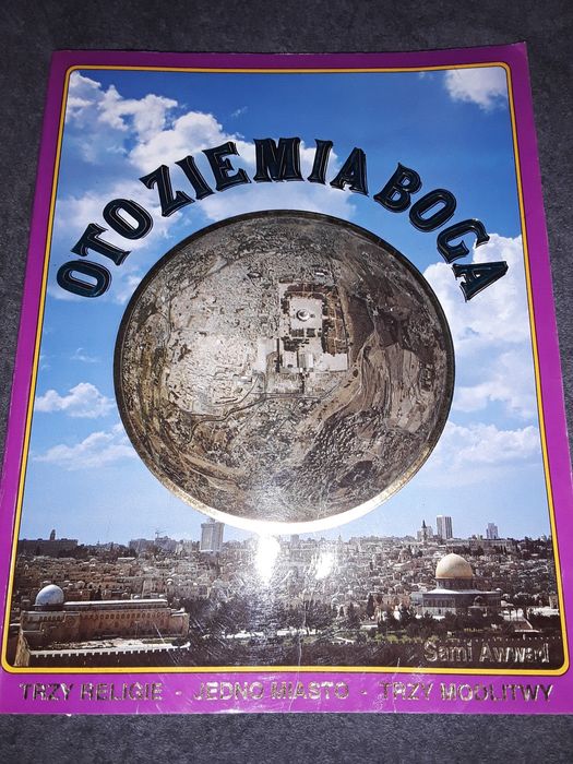 Oto ziemia Boga trzy religie Ziemia Święta sami awwad