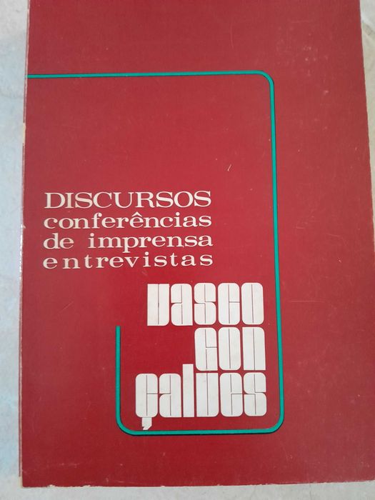 Discursos Conferências de Imprensa e Entrevistas de Vasco Gonçalves