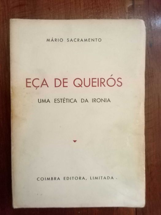 Mário Sacramento - Eça de Queirós, uma estética da ironia