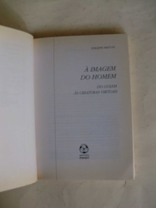 À Imagem do Homem
do Golem às criaturas virtuais
de Philippe Breton