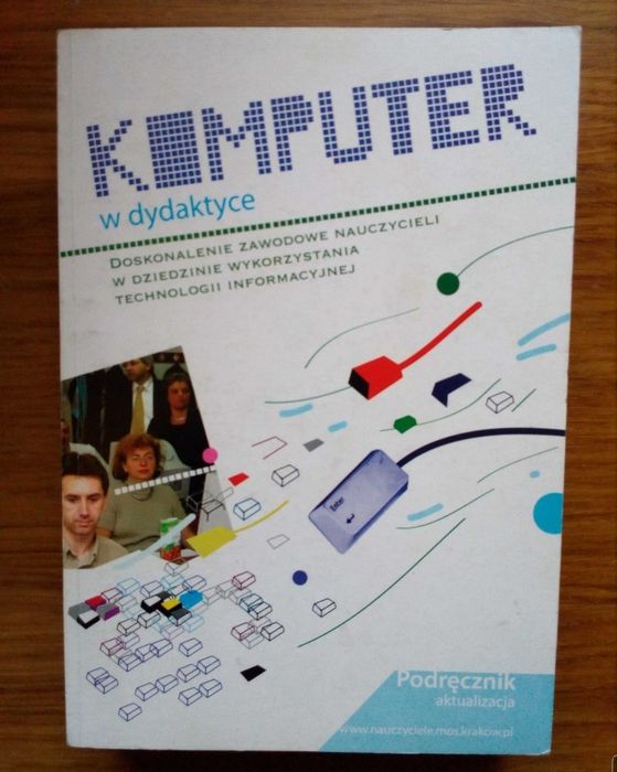 Komputer w dydaktyce doskonalenie zawodowe nauczycieli - praca zbiorowa