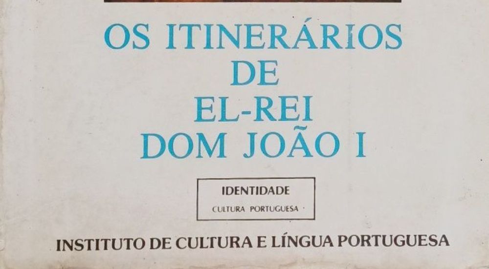 História Os Itinerários de El Rei D. João I Livro Raro