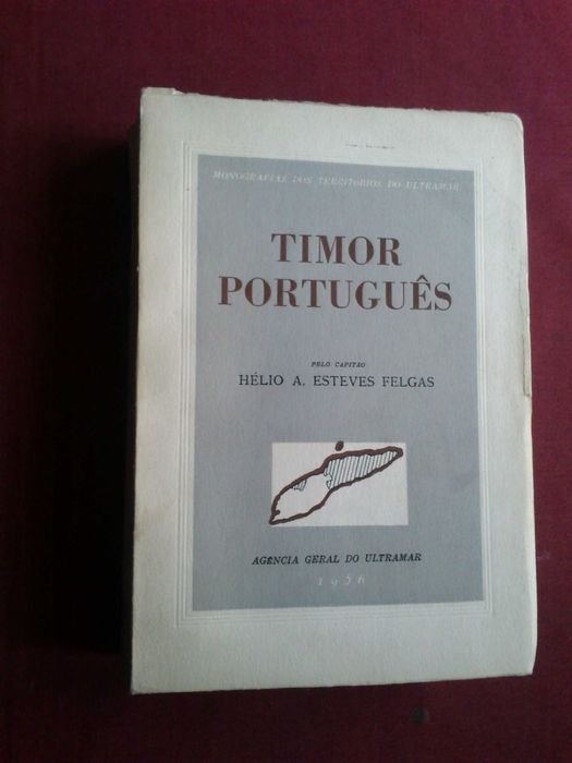Hélio A. Esteves Felgas-Timor Português-A.G.U.-1956