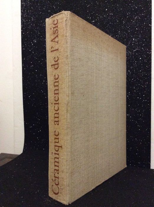 Ceramique Ancienne De L'Asie: Chine, Japon, Coree, Asia Du Sud-East...