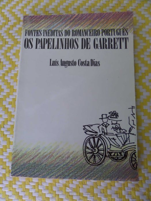 OS PAPELINHOS DE GARRETT
Fontes inéditas do romanceiro português