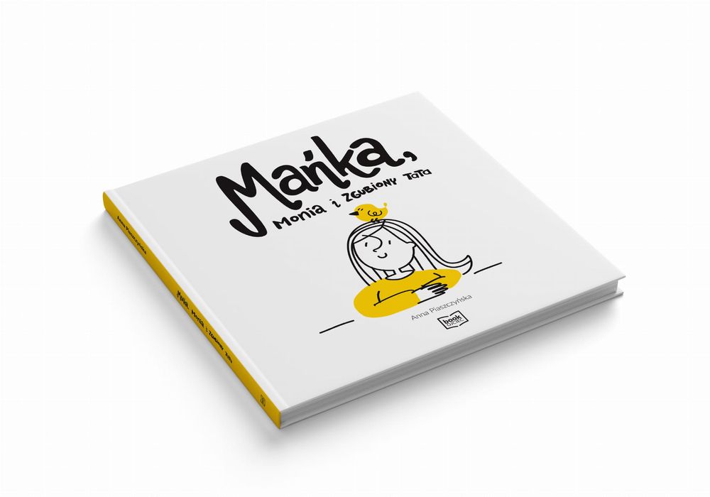 Mańka, Monia i zgubiony tata – Książka o przygodach i rodzinie