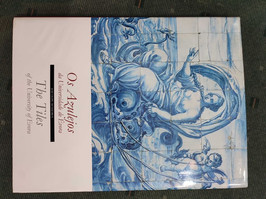Os Azulejos da Universidade de Évora - José Filipe Medeiros