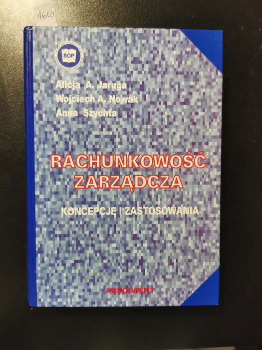 Rachunkowość zarządcza koncepcje i zastosowania Jaruga Nowak Szychta