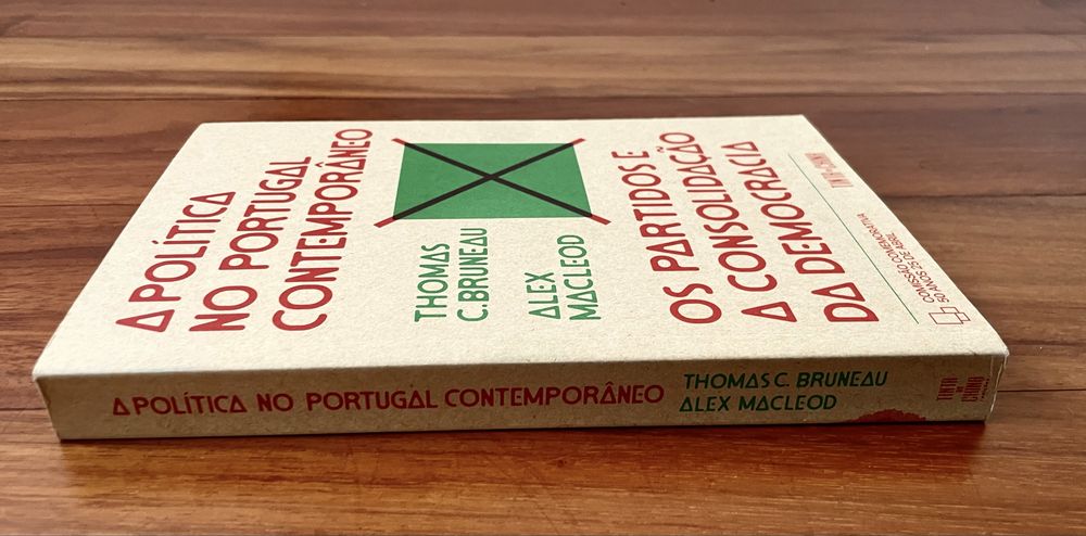 Thomas C. Bruneau e Alex Macleod - A Política no Portugal Contemporâneo: Os Partidos e a Consolidação Democrática