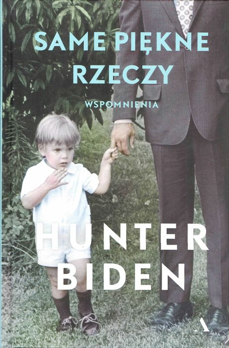 Hunter Biden Same piękne rzeczy wspomnienia