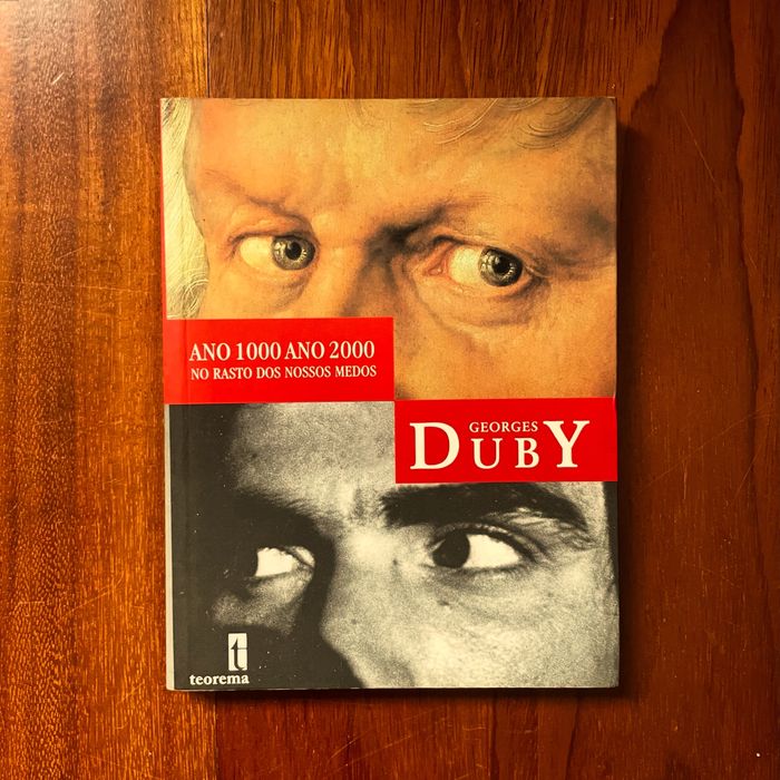 Georges Duby - Ano 1000, Ano 2000: No Rasto dos Nossos Medos
