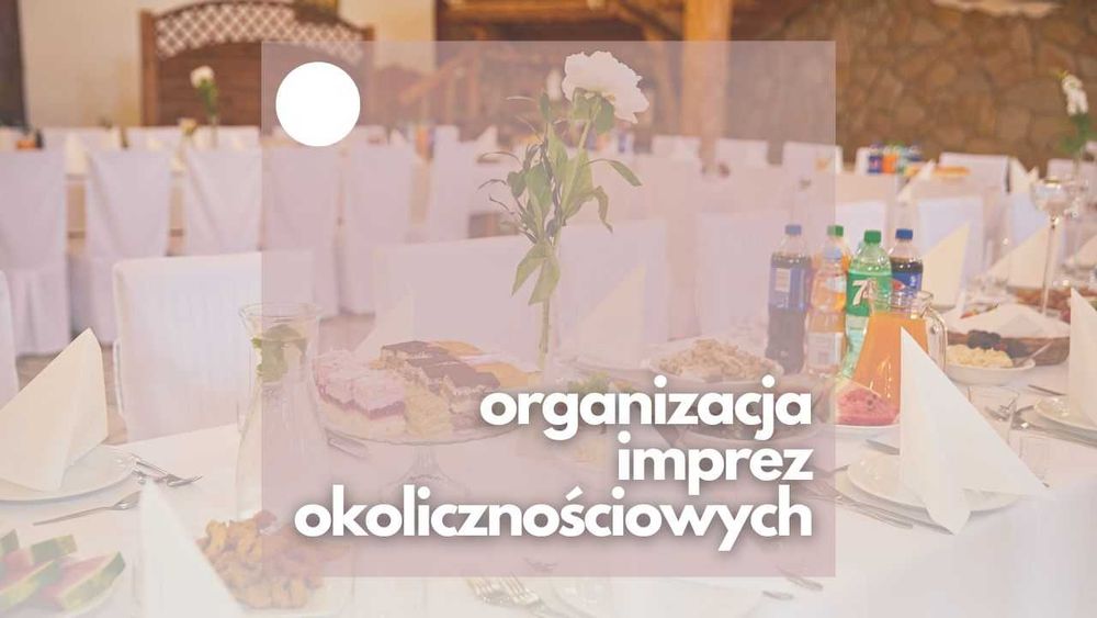 Catering, organizacja uroczystości rodzinnych, przyjęć, komunii, catering, sala