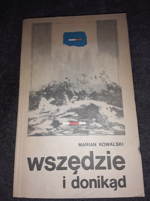 Wszędzie i donikąd Marian Kowalski