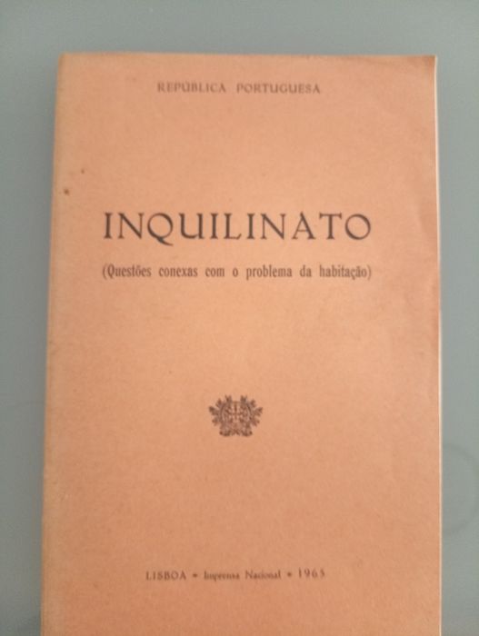 Inquilinato : questões conexas com o problema da habitação	Lisboa : Impr. Nacional, 1965 - Livro muito antigo mas em excelente estado	Muito Raro