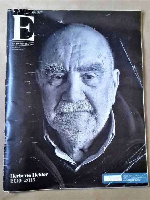 Herberto Helder. E. Revista do Expresso 3/2015. Dias após a sua morte