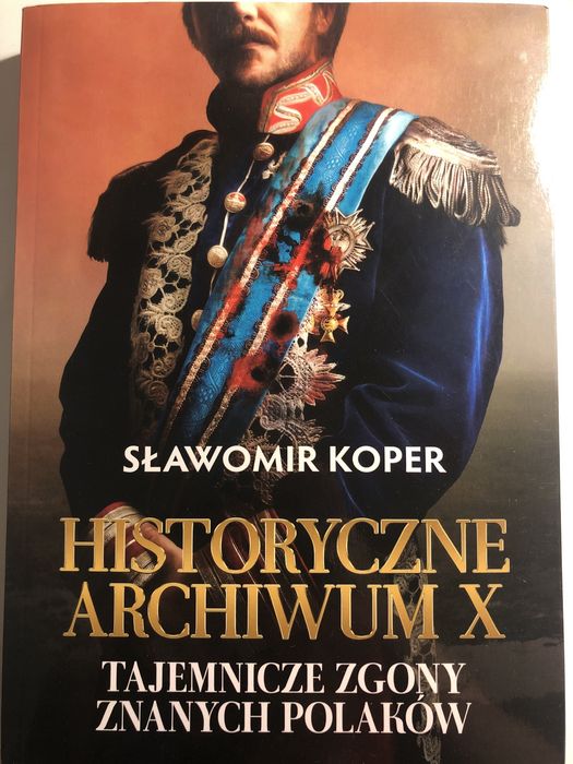 Historyczne Archiwum X. Tajemnicze zgony znanych Polaków
