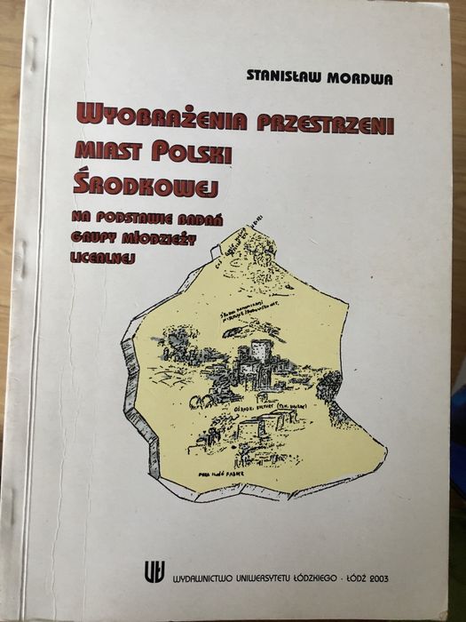 Stanisław Mordwa „wyobrażenia przestrzeni miast Polski Środkowej”