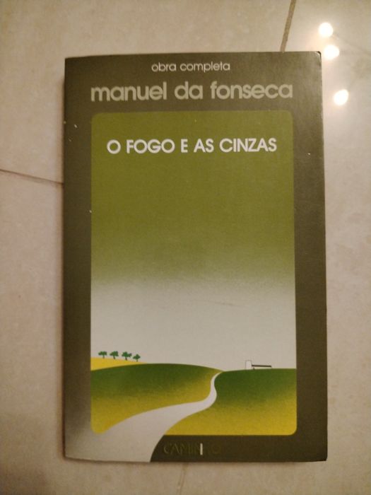 Manuel da Fonseca - o fogo e as cinzas