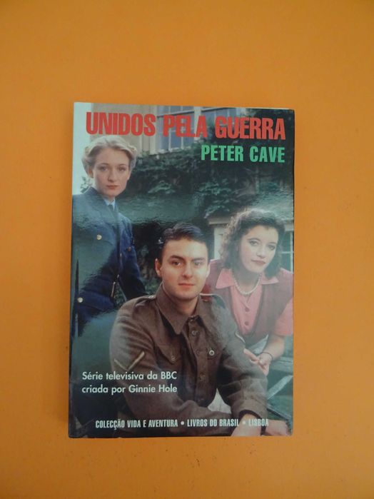 Unidos Pela Guerra - Peter Cave