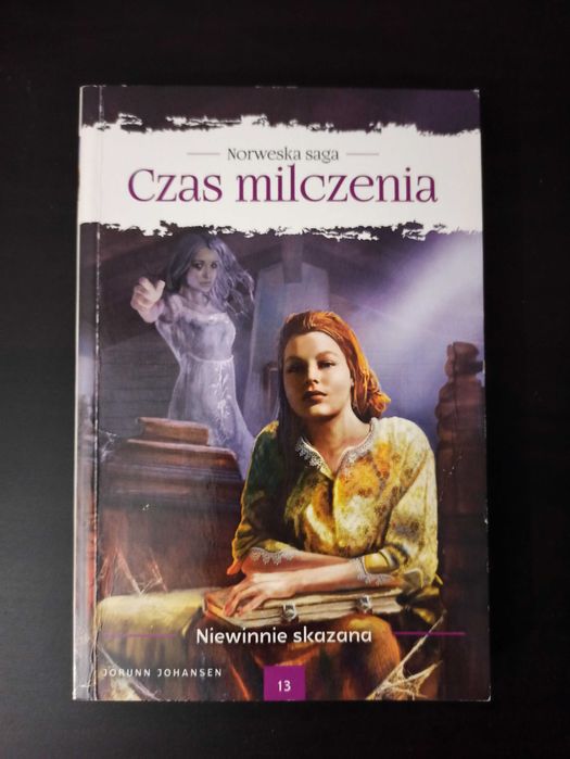 Norweska saga Czas milczenia. Niewinnie skazana. Tom 13. J. Johansen