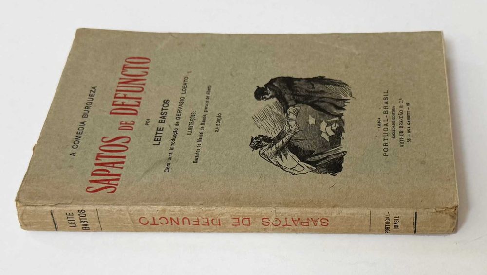 Leite Bastos, A Comedia Burgueza - SAPATOS DE DEFUNCTO. 2ª edição.