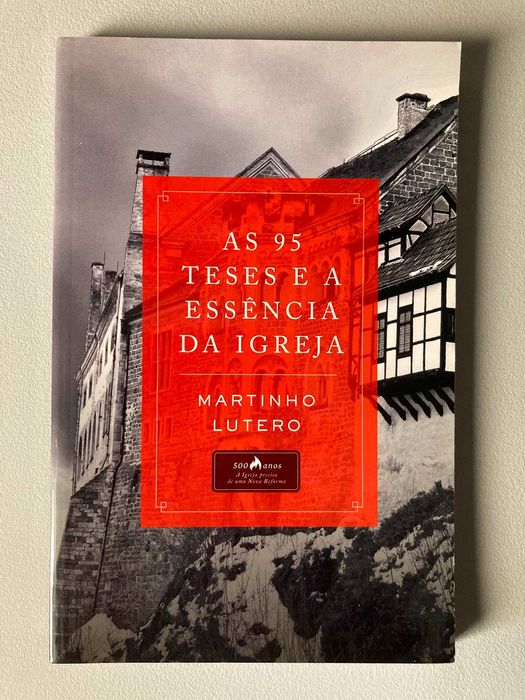 As 95 Teses e a Essência da Igreja, de Martinho Lutero