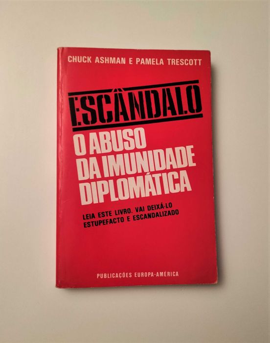 Chuck Ashman Pamela Trescott - Escândalo - O abuso da imunidade diplomática