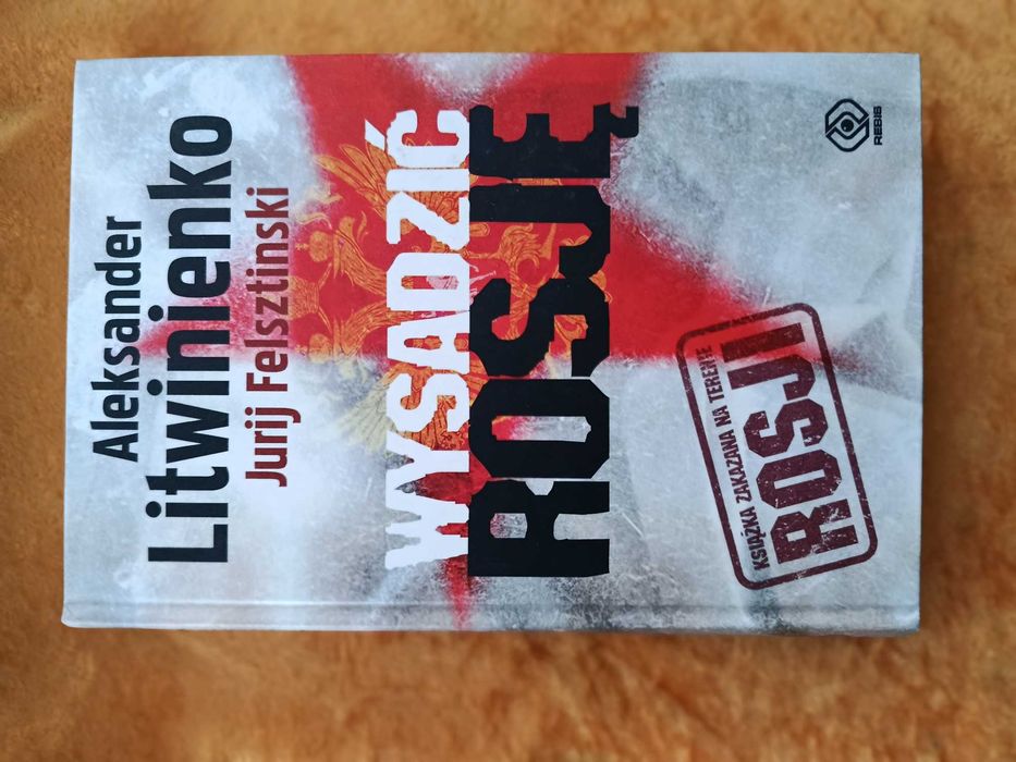 Książka Wysadzić Rosję Aleksander Litwinienko ,  Jurij Felsztinski