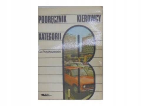 Podręcznik Kierowcy Kategorii B C.przybyszewski