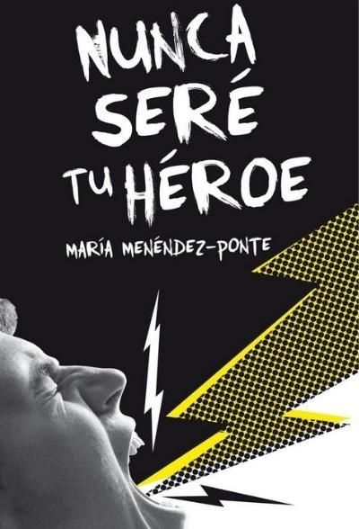 Nunca Sere Tu Heroe  Mara Menendez-Ponte