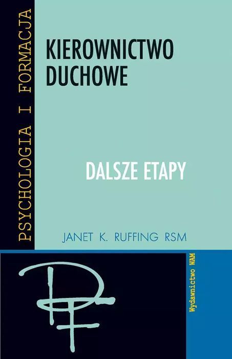 Kierownictwo Duchowe. Dalsze Etapy Janet K. Ruffing Rsm