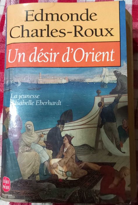 Book - A Desire for the Orient by Edmonde Charles-Roux