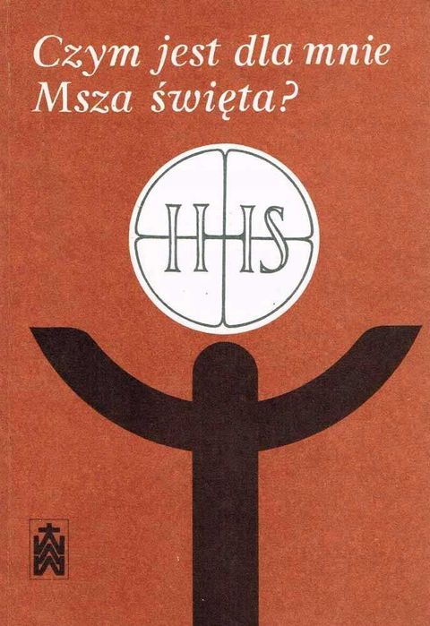 Niewęgłowski Czym jest dla mnie Msza Święta?