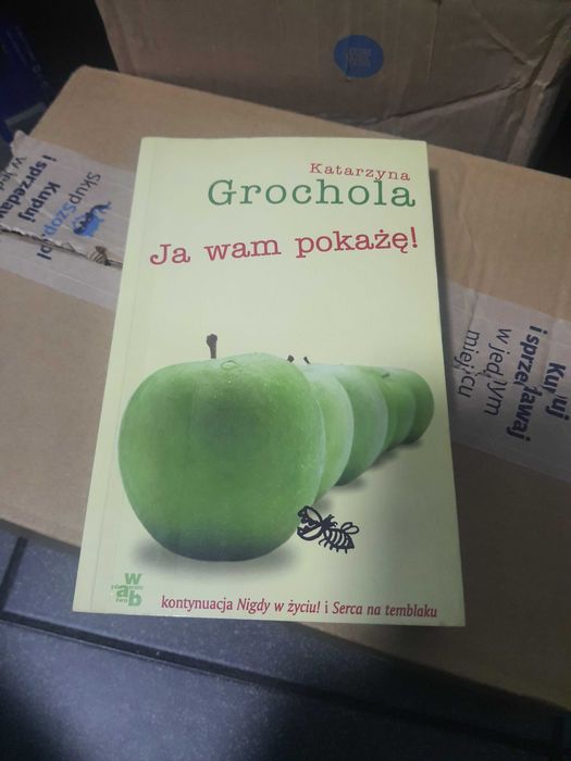 Ksiazka Katarzyna Grochola Ja wam pokaze!