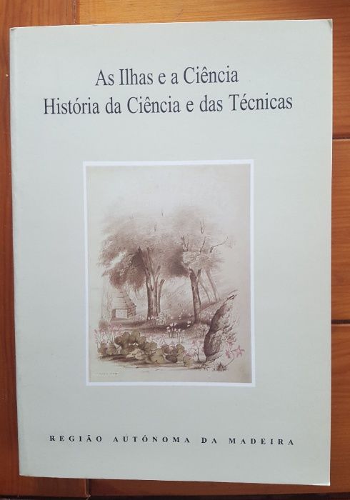 As Ilhas e a Ciência - História da Ciência e das Técnicas