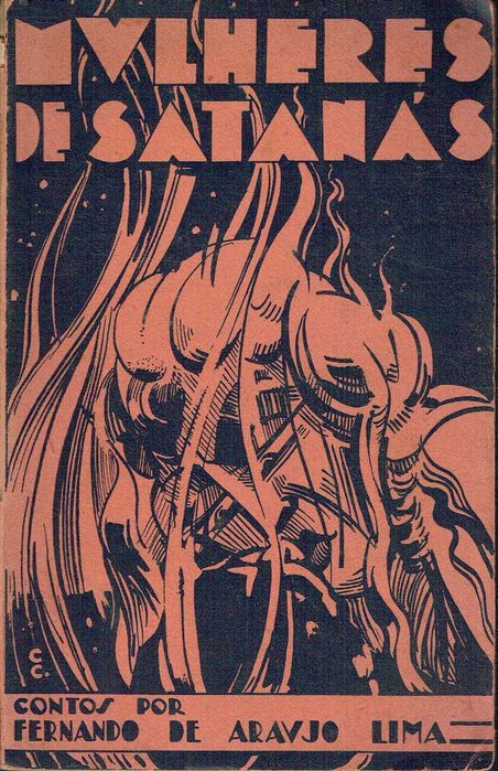 16124

Mulheres de Satanás
Fernando Araújo Lima
1º edição
Porto - 1935