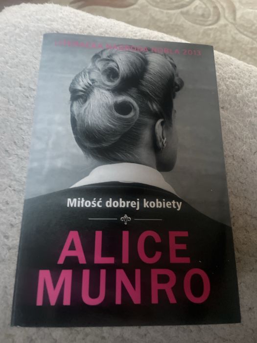 „Miłość dobrej kobiety” Alice Munro
