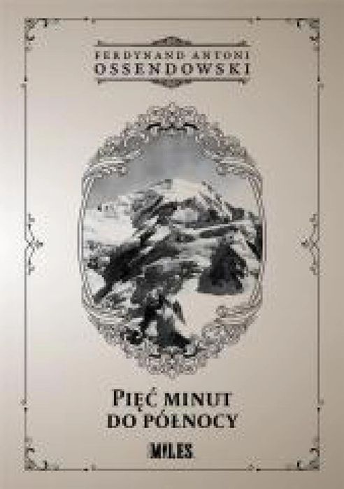 Pięć minut do północy Miles Ferdynand Antoni Ossendowski Rok