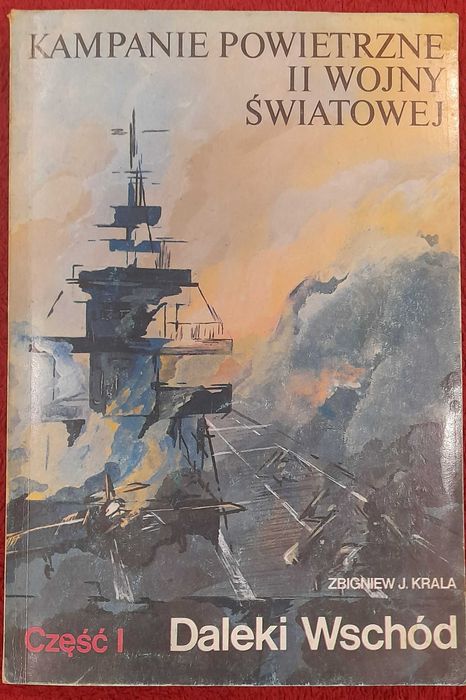 Kampanie powietrzne II Wojny Światowej Daleki Wschód Zbigniew J. Krala